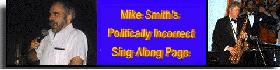 Mike Smith's Politically Incorrect Sing-Along Page